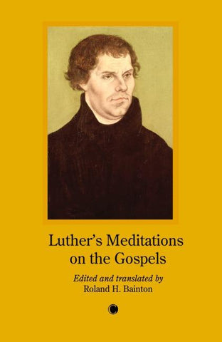Luther's Meditations on the Gospels