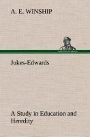 Jukes-Edwards A Study in Education and Heredity