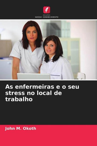 As enfermeiras e o seu stress no local de trabalho