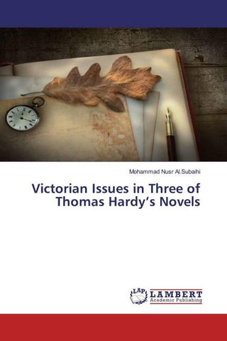 Victorian Issues in Three of Thomas Hardy's Novels