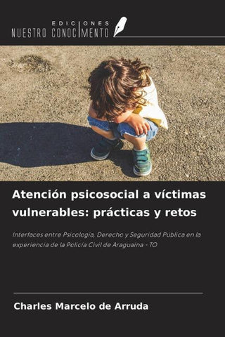 Atención psicosocial a víctimas vulnerables: prácticas y retos