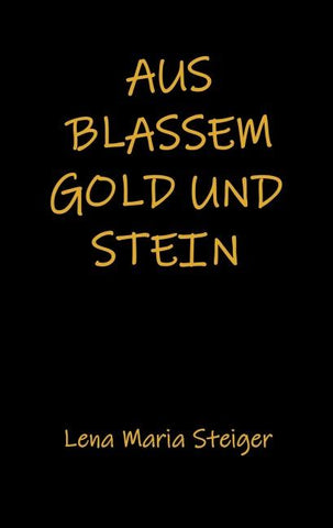 Aus blassem Gold und Stein