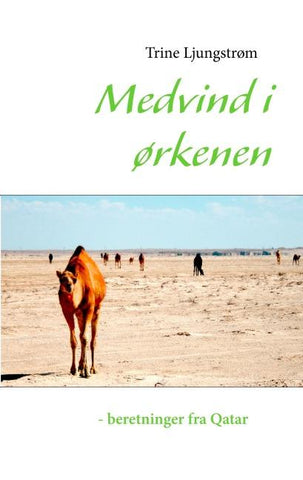 Medvind i ørkenen - beretninger fra Qatar