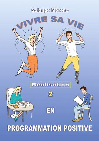 Vivre sa vie en Programmation Positive