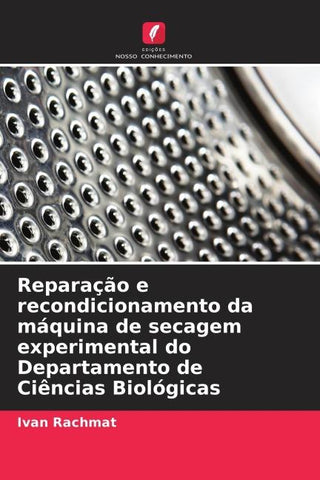 Reparação e recondicionamento da máquina de secagem experimental do Departamento de Ciências Biológicas