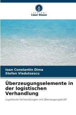 Überzeugungselemente in der logistischen Verhandlung