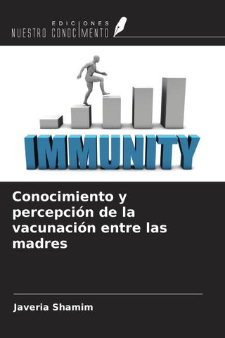 Conocimiento y percepción de la vacunación entre las madres