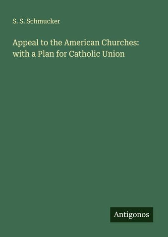 Appeal to the American Churches: with a Plan for Catholic Union