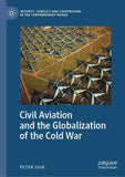 Civil Aviation and the Globalization of the Cold War