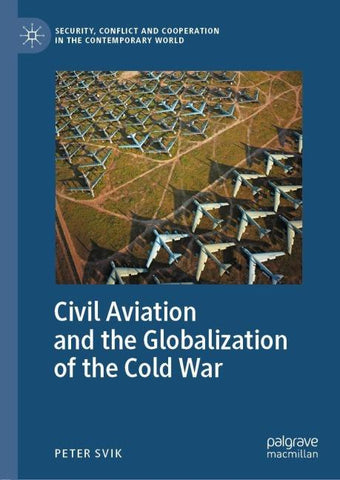 Civil Aviation and the Globalization of the Cold War
