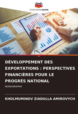 DÉVELOPPEMENT DES EXPORTATIONS : PERSPECTIVES FINANCIÈRES POUR LE PROGRÈS NATIONAL