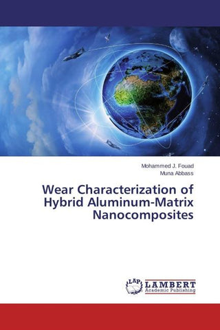Wear Characterization of Hybrid Aluminum-Matrix Nanocomposites