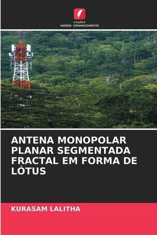 ANTENA MONOPOLAR PLANAR SEGMENTADA FRACTAL EM FORMA DE LÓTUS