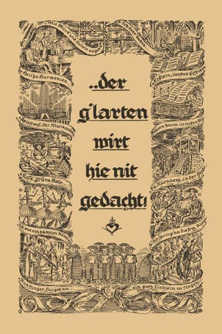 ... der g´larten wirt hie nit gedacht!
