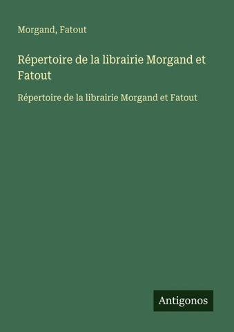 Répertoire de la librairie Morgand et Fatout
