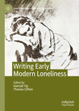Writing Early Modern Loneliness