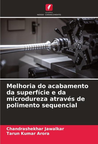 Melhoria do acabamento da superfície e da microdureza através de polimento sequencial
