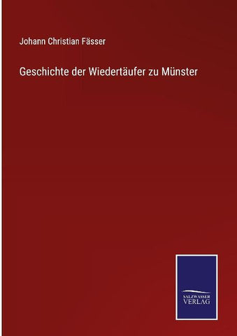 Geschichte der Wiedertäufer zu Münster
