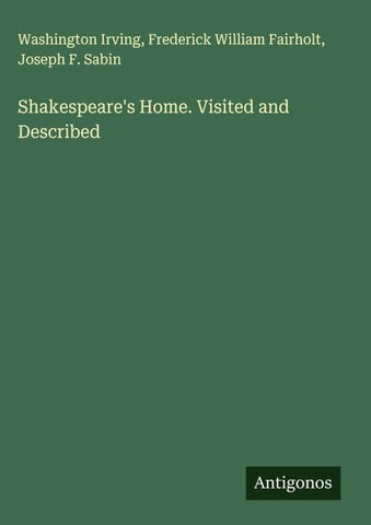 Shakespeare's Home. Visited and Described