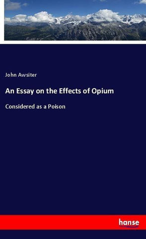 An Essay on the Effects of Opium