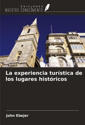 La experiencia turística de los lugares históricos