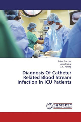 Diagnosis Of Catheter Related Blood Stream Infection in ICU Patients