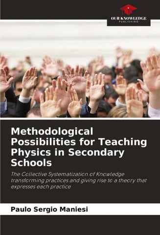 Methodological Possibilities for Teaching Physics in Secondary Schools