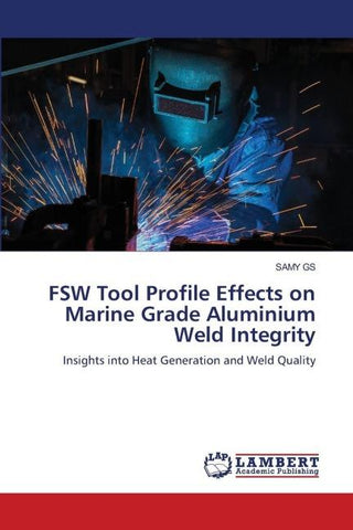 FSW Tool Profile Effects on Marine Grade Aluminium Weld Integrity