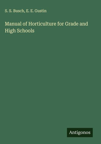 Manual of Horticulture for Grade and High Schools
