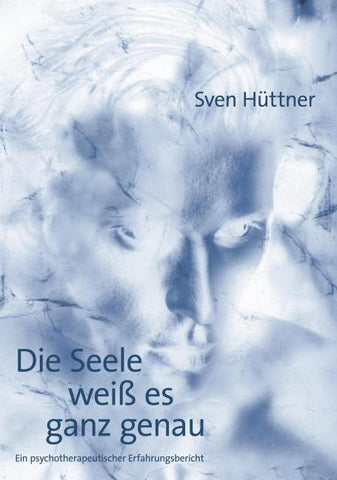 Die Seele weiß es ganz genau