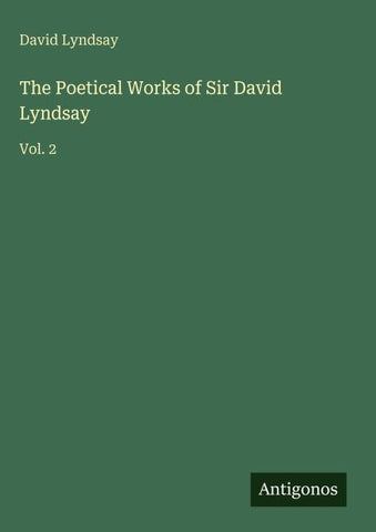 The Poetical Works of Sir David Lyndsay
