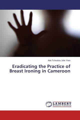 Eradicating the Practice of Breast Ironing in Cameroon