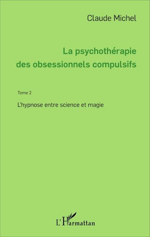 La psychothérapie des obsessionnels compulsifs - Tome 2