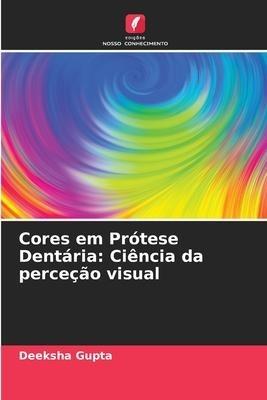 Cores em Prótese Dentária: Ciência da perceção visual