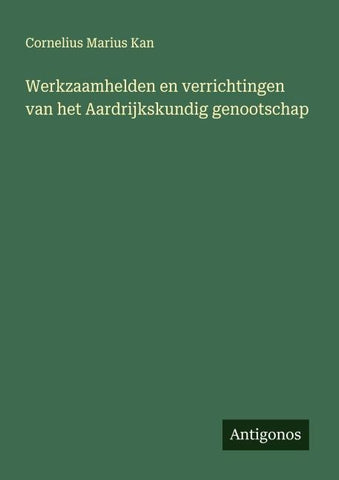 Werkzaamhelden en verrichtingen van het Aardrijkskundig genootschap