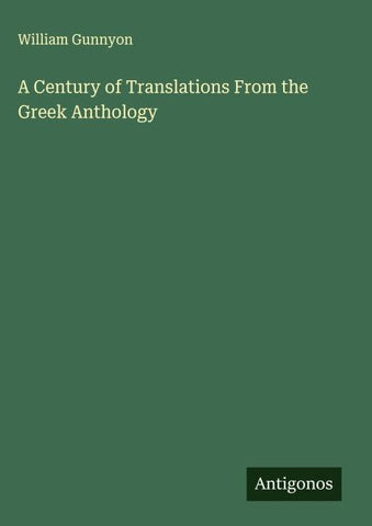 A Century of Translations From the Greek Anthology
