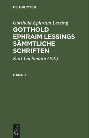 Gotthold Ephraim Lessings Sämmtliche Schriften. Band 1