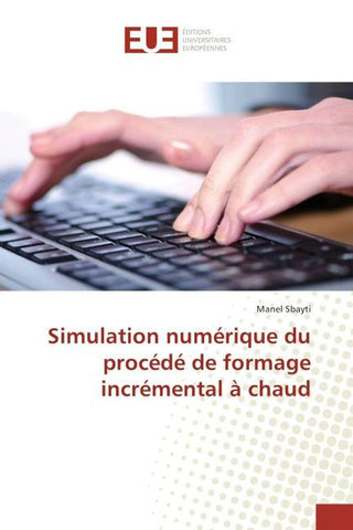 Simulation numérique du procédé de formage incrémental à chaud