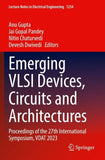 Emerging VLSI Devices, Circuits and Architectures