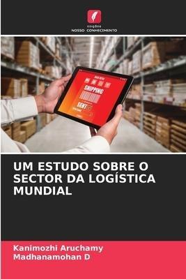 UM ESTUDO SOBRE O SECTOR DA LOGÍSTICA MUNDIAL