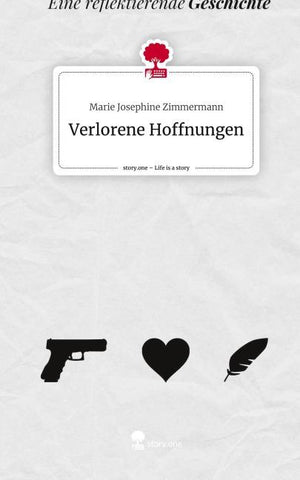 Verlorene Hoffnungen. Life is a Story - story.one