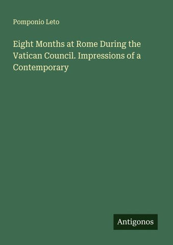Eight Months at Rome During the Vatican Council. Impressions of a Contemporary