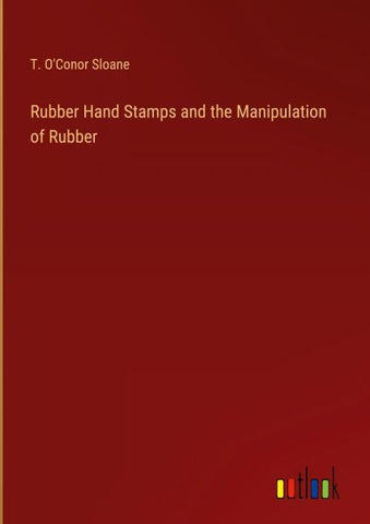 Rubber Hand Stamps and the Manipulation of Rubber