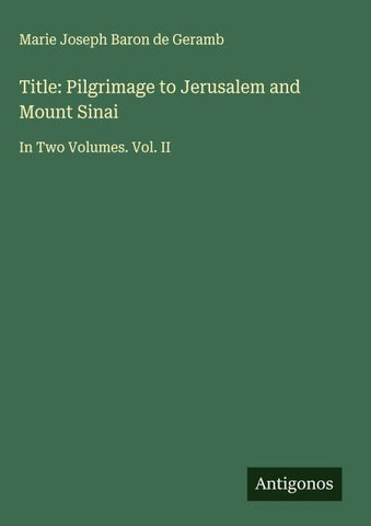 Title: Pilgrimage to Jerusalem and Mount Sinai