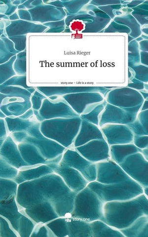 The summer of loss. Life is a Story - story.one