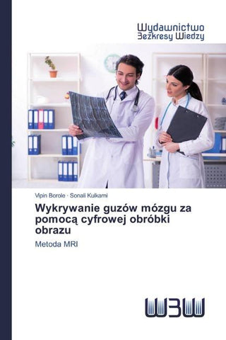 Wykrywanie guzów mózgu za pomoc¿ cyfrowej obróbki obrazu