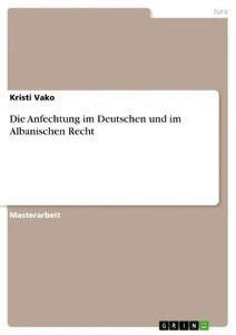 Die Anfechtung im Deutschen und im Albanischen Recht