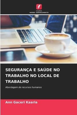 SEGURANÇA E SAÚDE NO TRABALHO NO LOCAL DE TRABALHO