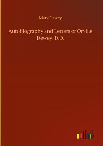 Autobiography and Letters of Orville Dewey, D.D.