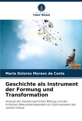 Geschichte als Instrument der Formung und Transformation